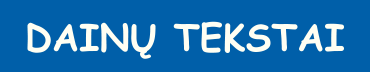 Dain� �od�iai. Dain� tekstai, song lyrics